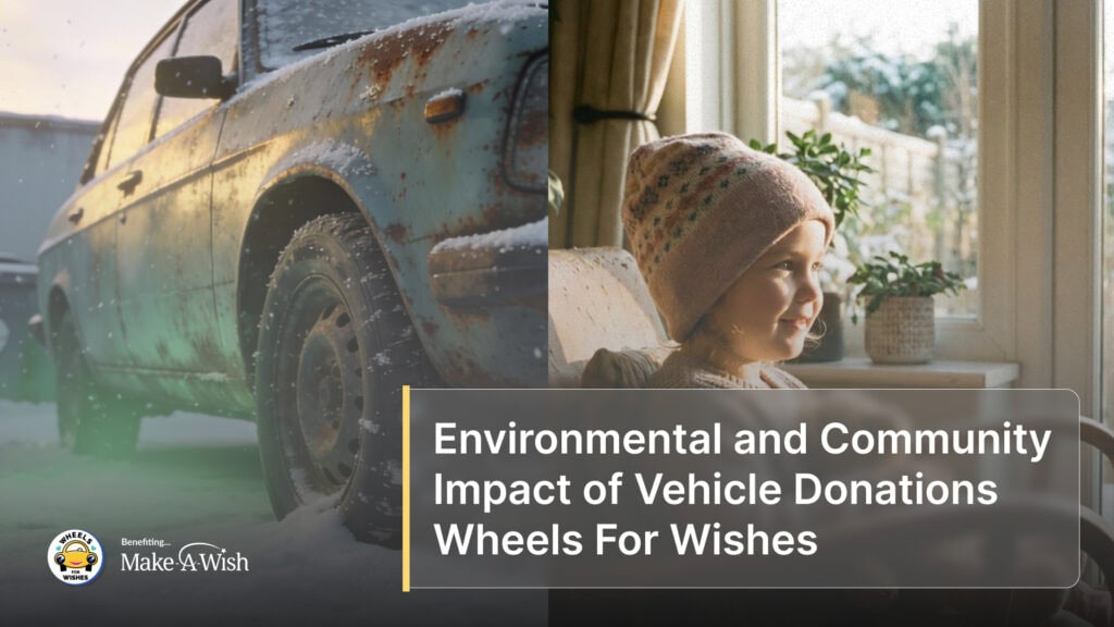 Environmental and Community Impact of Vehicle Donations Wheels For Wishes