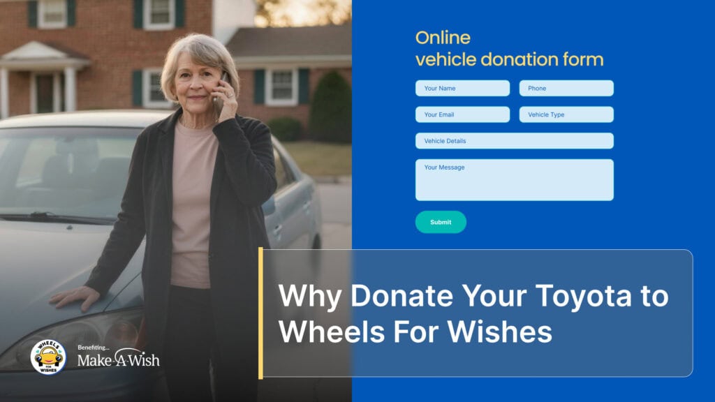 Why Donate Your Toyota to Wheels For Wishes